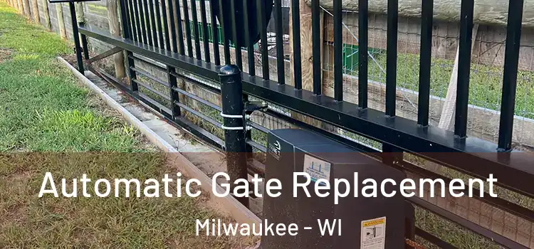 Automatic Gate Replacement Milwaukee - WI