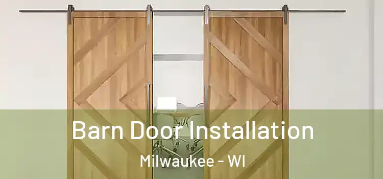  Barn Door Installation Milwaukee - WI