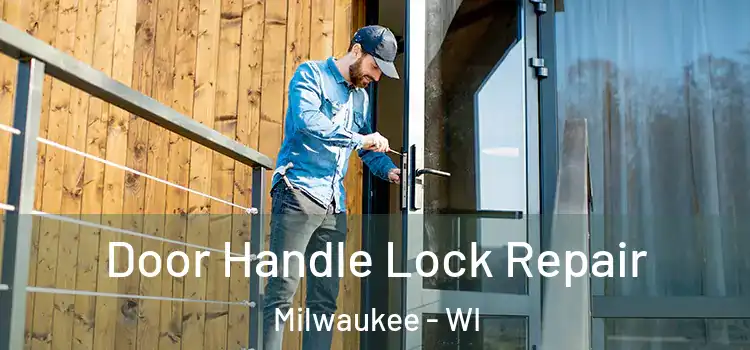 Door Handle Lock Repair Milwaukee - WI