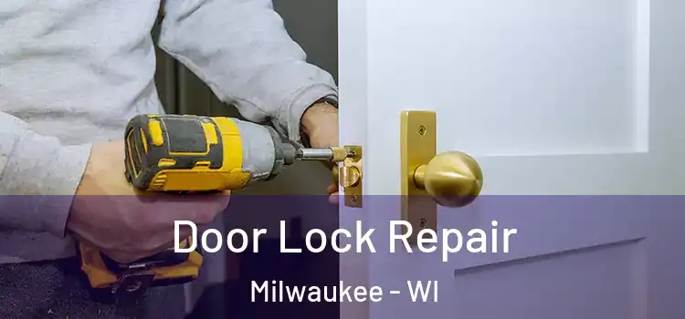  Door Lock Repair Milwaukee - WI