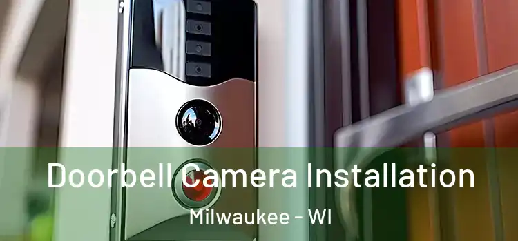  Doorbell Camera Installation Milwaukee - WI