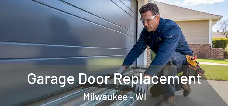  Garage Door Replacement Milwaukee - WI