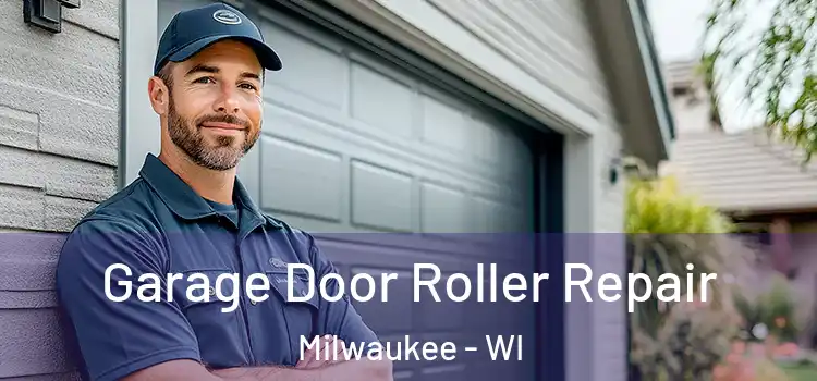  Garage Door Roller Repair Milwaukee - WI