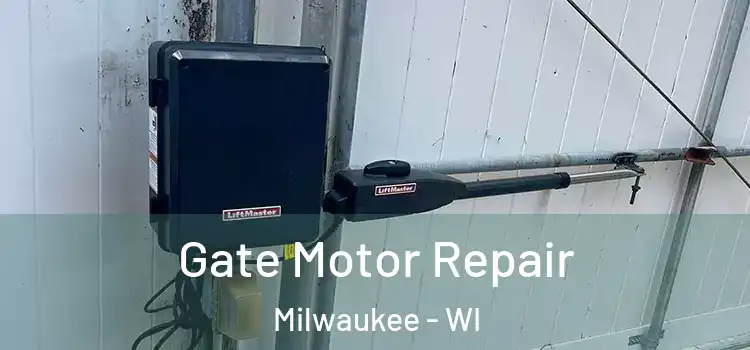  Gate Motor Repair Milwaukee - WI