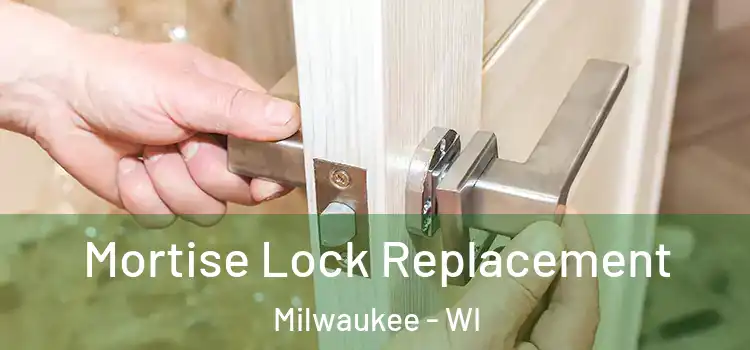  Mortise Lock Replacement Milwaukee - WI