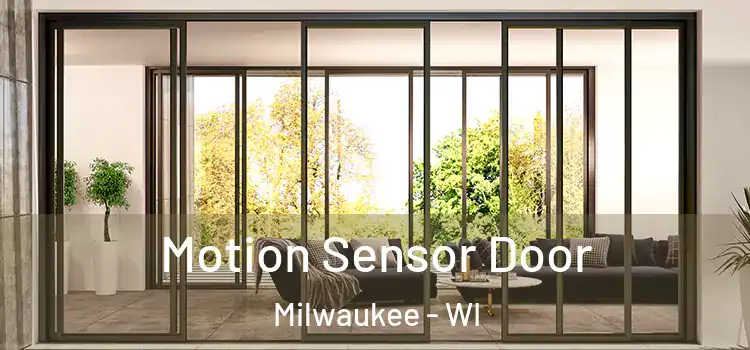 Motion Sensor Door Milwaukee - WI