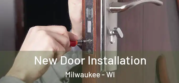 New Door Installation Milwaukee - WI