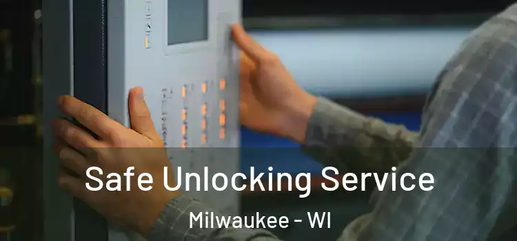  Safe Unlocking Service Milwaukee - WI