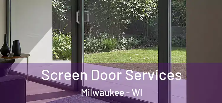  Screen Door Services Milwaukee - WI