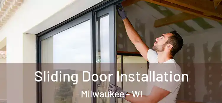  Sliding Door Installation Milwaukee - WI