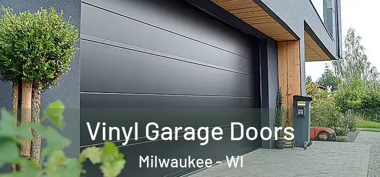  Vinyl Garage Doors Milwaukee - WI